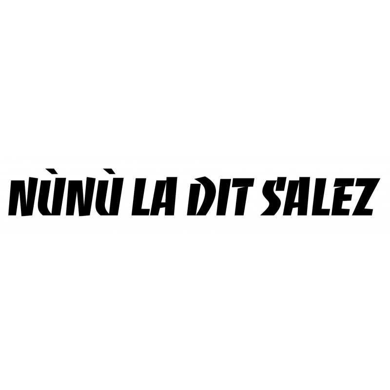 Autocollant "NÙNÙ LA DIT SALEZ"